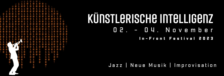 768_Banner_Festival_In_Front_Festival_2023_GZM_Künstlerische_Intelligenz 768_Banner_Festival_In_Front_Festival_2023_GZM_Künstlerische_Intelligenz